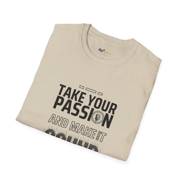 Make Your Passion Heard T-Shirt - Unisex Softstyle Tee
