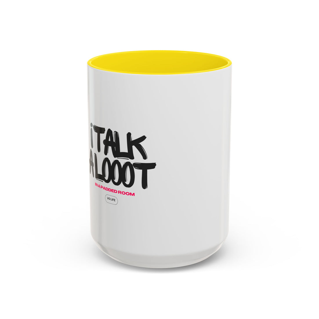 I Talk a Looot in a Padded Room Mug - Voice Actor Coffee Mug